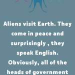 Aliens Visit Earth And